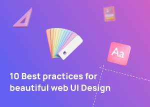 10 Best practices for beautiful web UI Design 10 best practices for beautiful web UI Design
