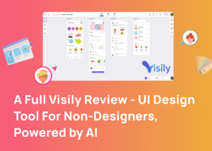 A Full Visily Review – UI Design Tool For Non-Designers, Powered by AI Visily - UI Design Tool For Non-Designers