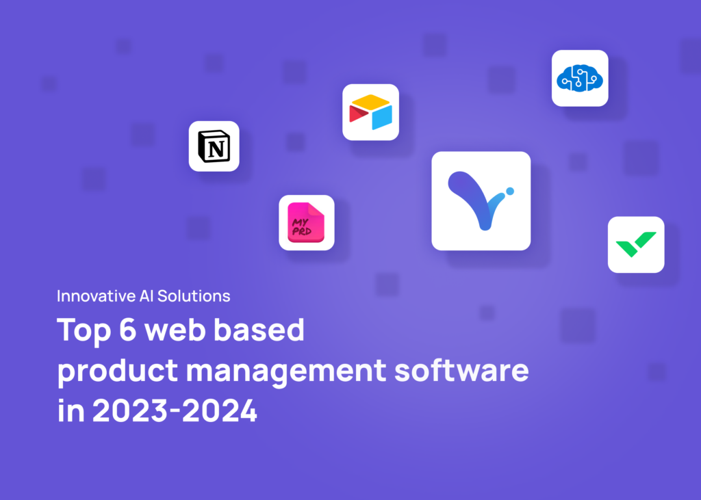 Innovative AI Solutions: Top 6 Web-Based Software In 2023-2024 3 6 Ways Product Managers Can Leverage Artificial Intelligence in Product Design