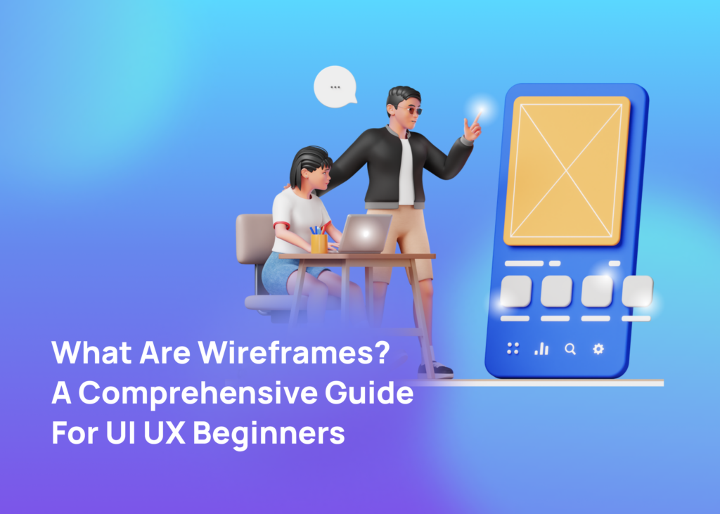 What Are Wireframes? A Comprehensive Guide For UI UX Beginners 1 What-Are-Wireframes