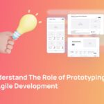 the-role-of-prototyping-in-agile-development