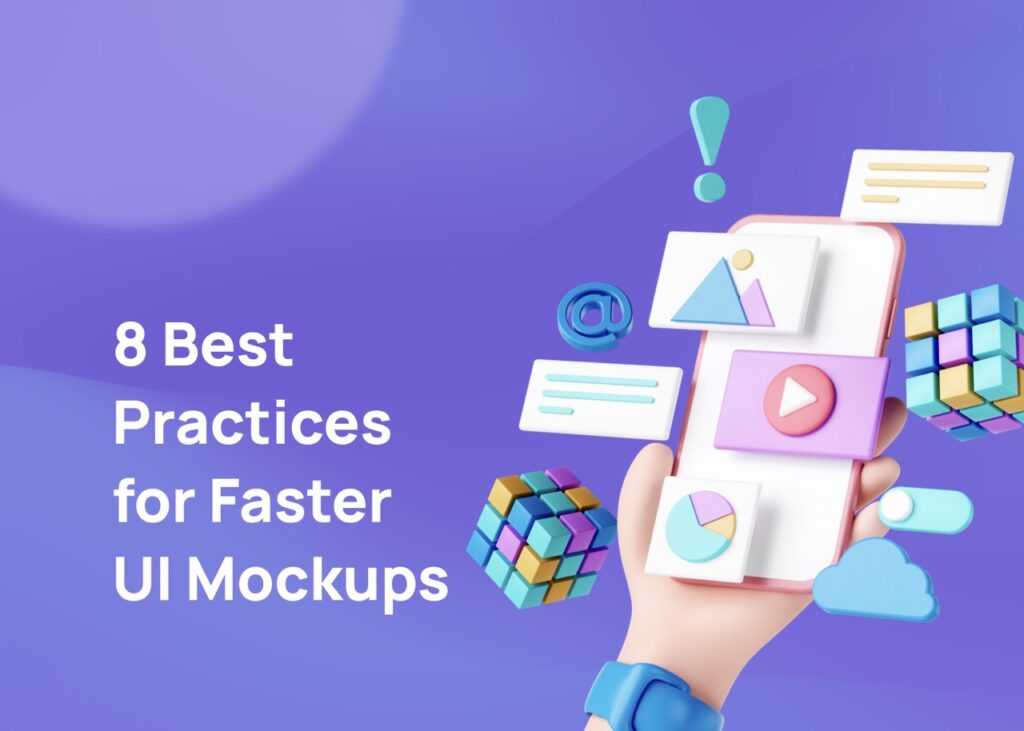 8 Best Practices for Faster UI Mockups 1 BLOG 8 Best Practices for Faster UI Mockups Large
