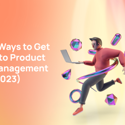 5 ways to get into product management