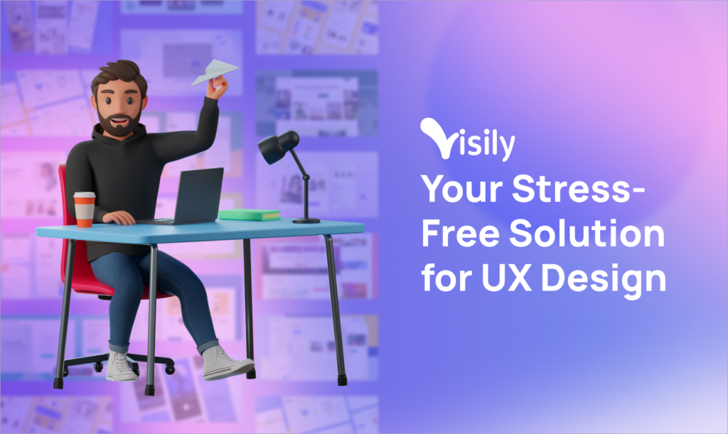 Stress-Free UX Design with Visily