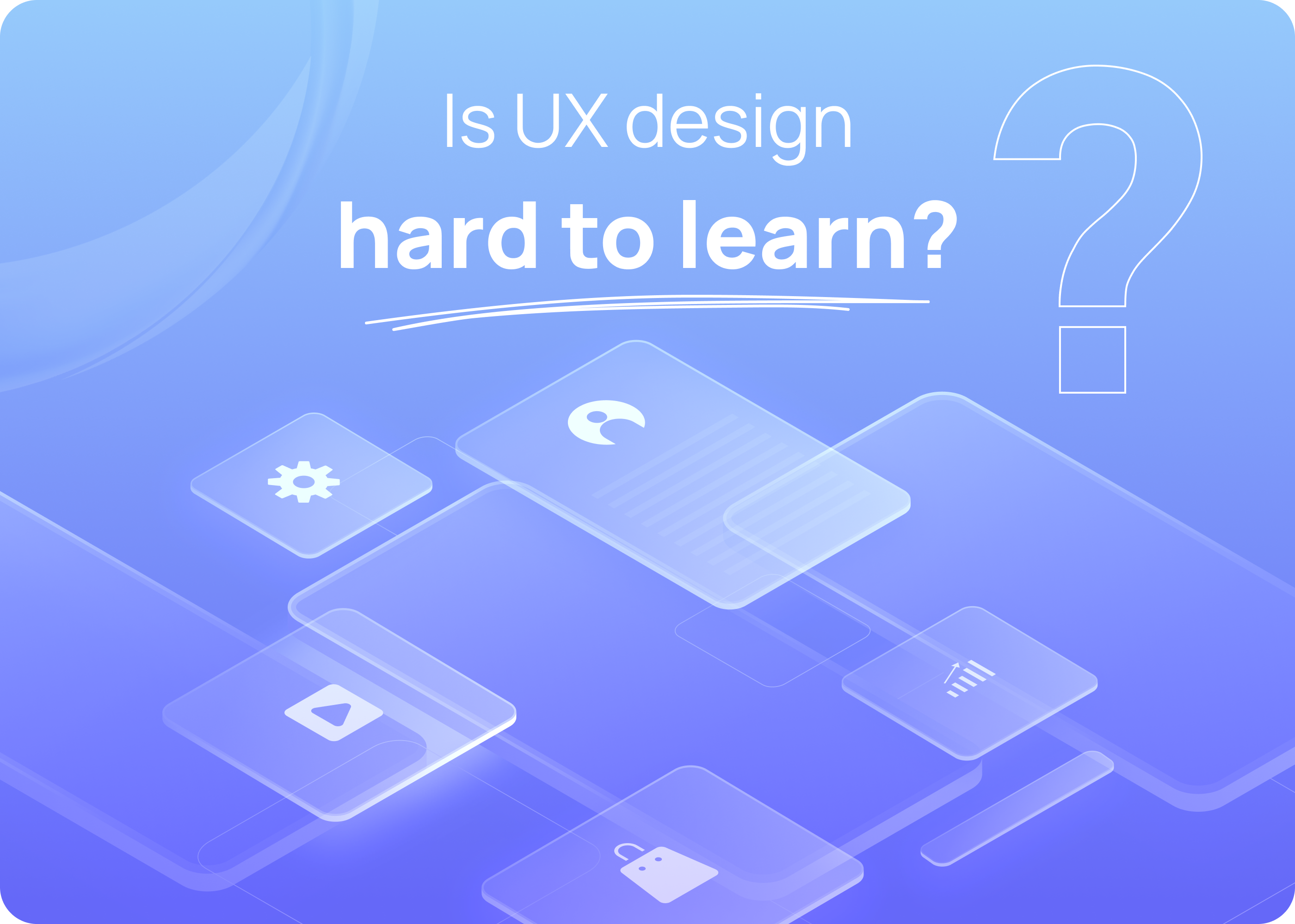 Is UX design hard to learn