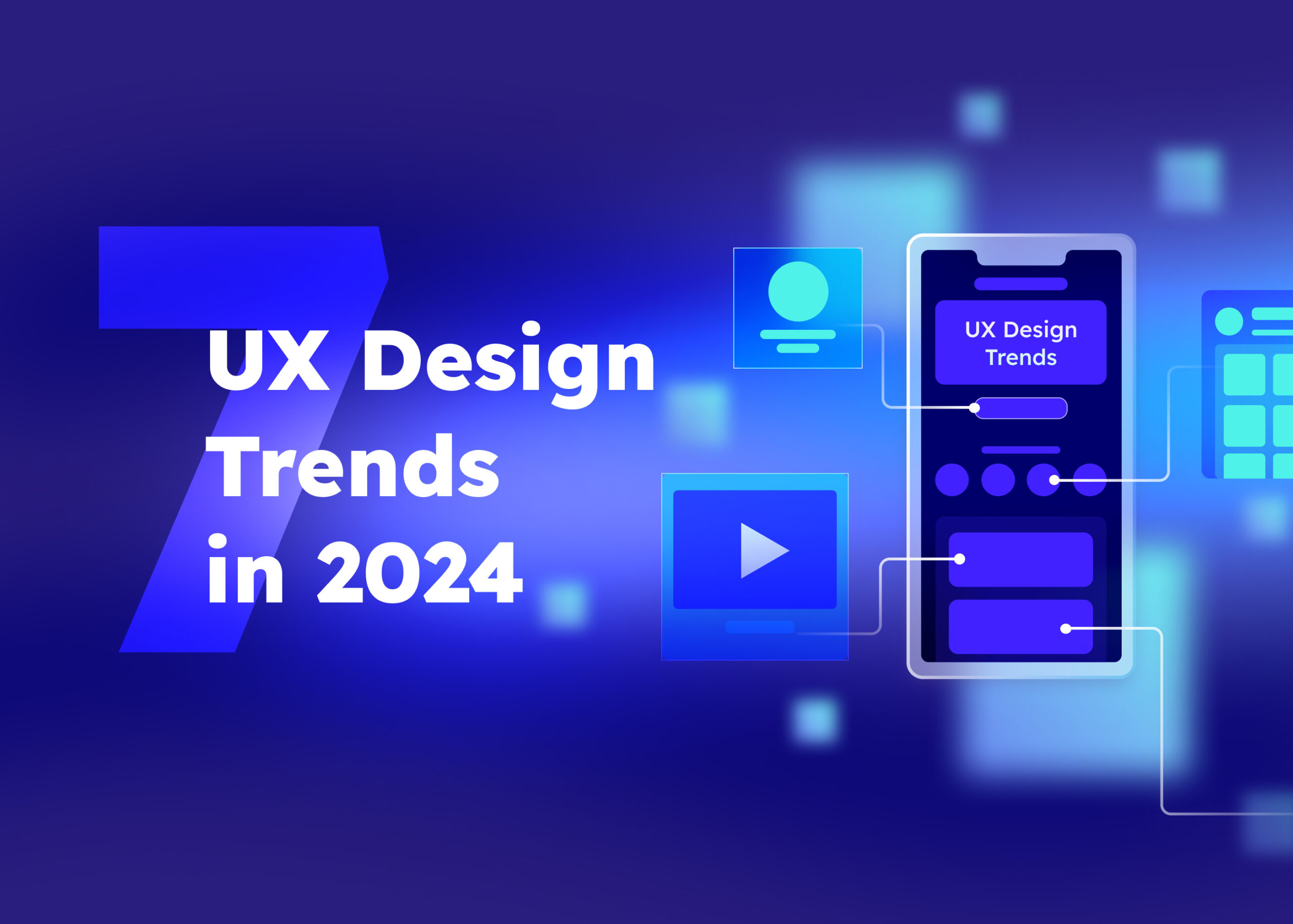 7 UX Design Trends in 2024