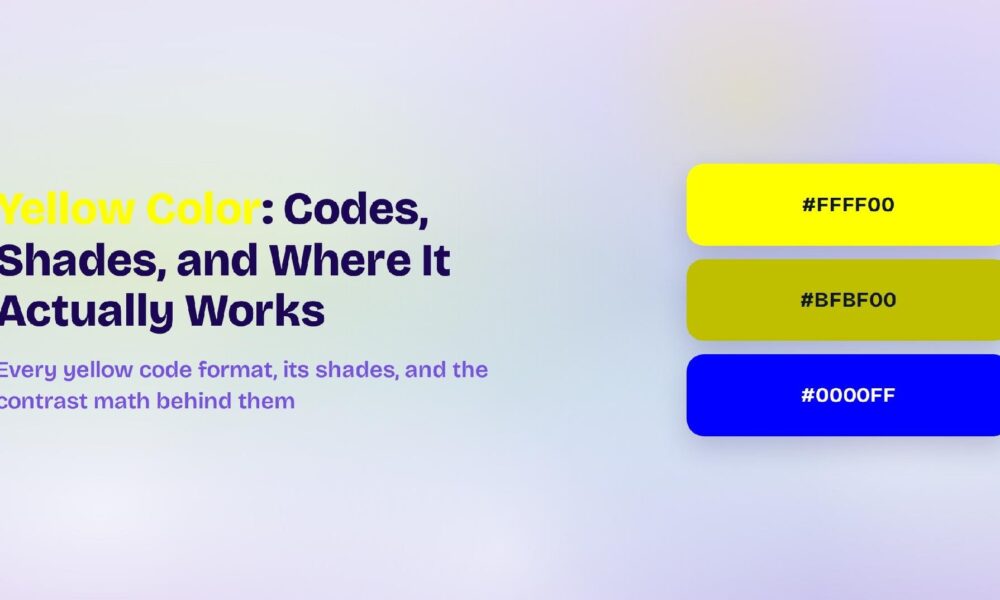 Yellow Color: Codes, Shades, and Where It Actually Works image 323